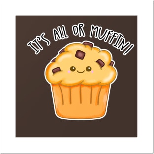 Kawaii Chocolate Chip It's All or Muffin Posters and Art